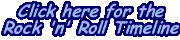 Click here for the Rock&Roll timeline