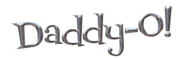 Daddy-O! - Relive the Fifties - Have some Fun!